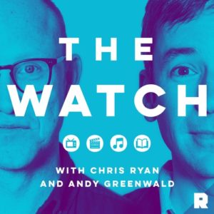 The Watch with Chris Ryan and Andy Greenwald podcast art 